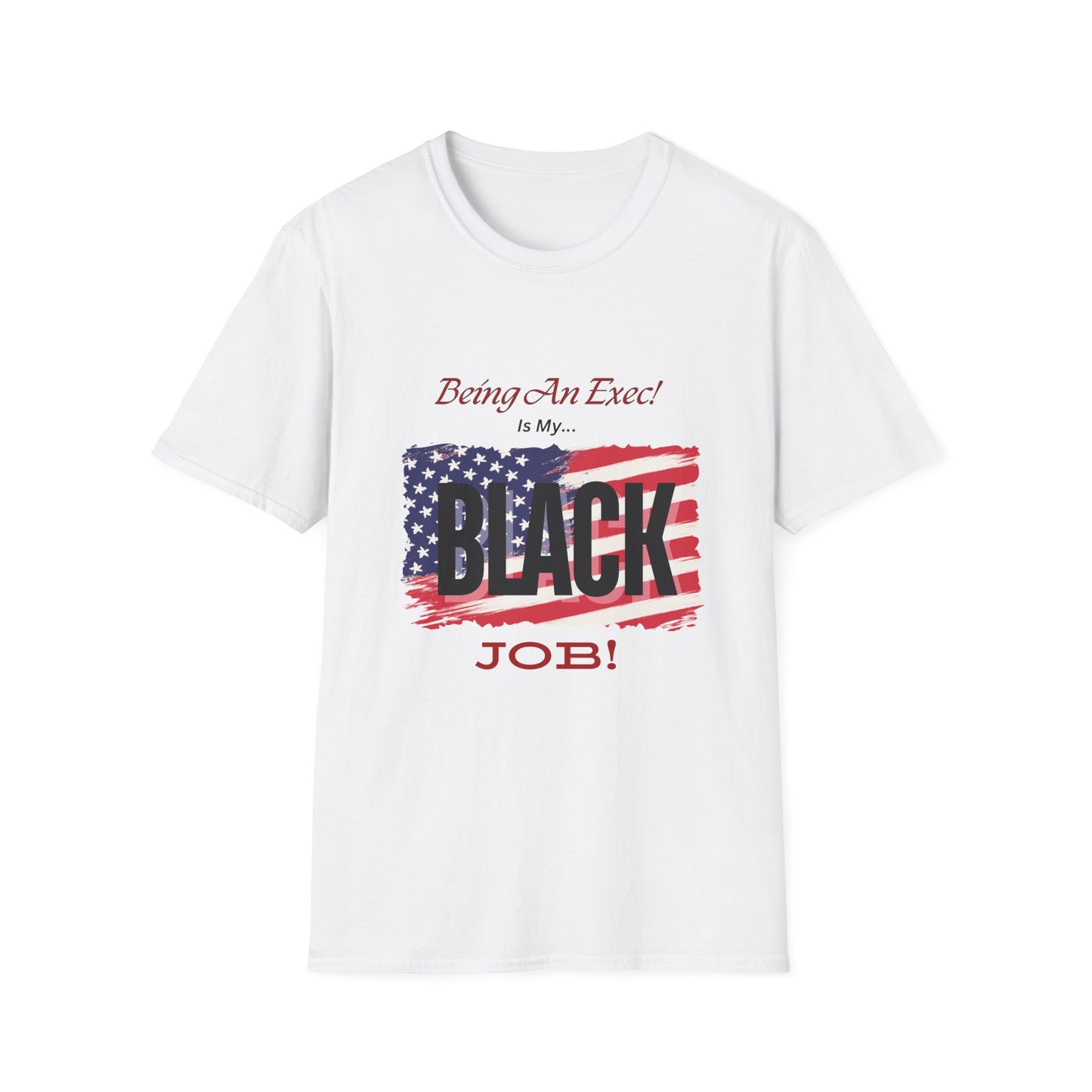 EXEC BLK JOB Unisex Softstyle T-Shirt