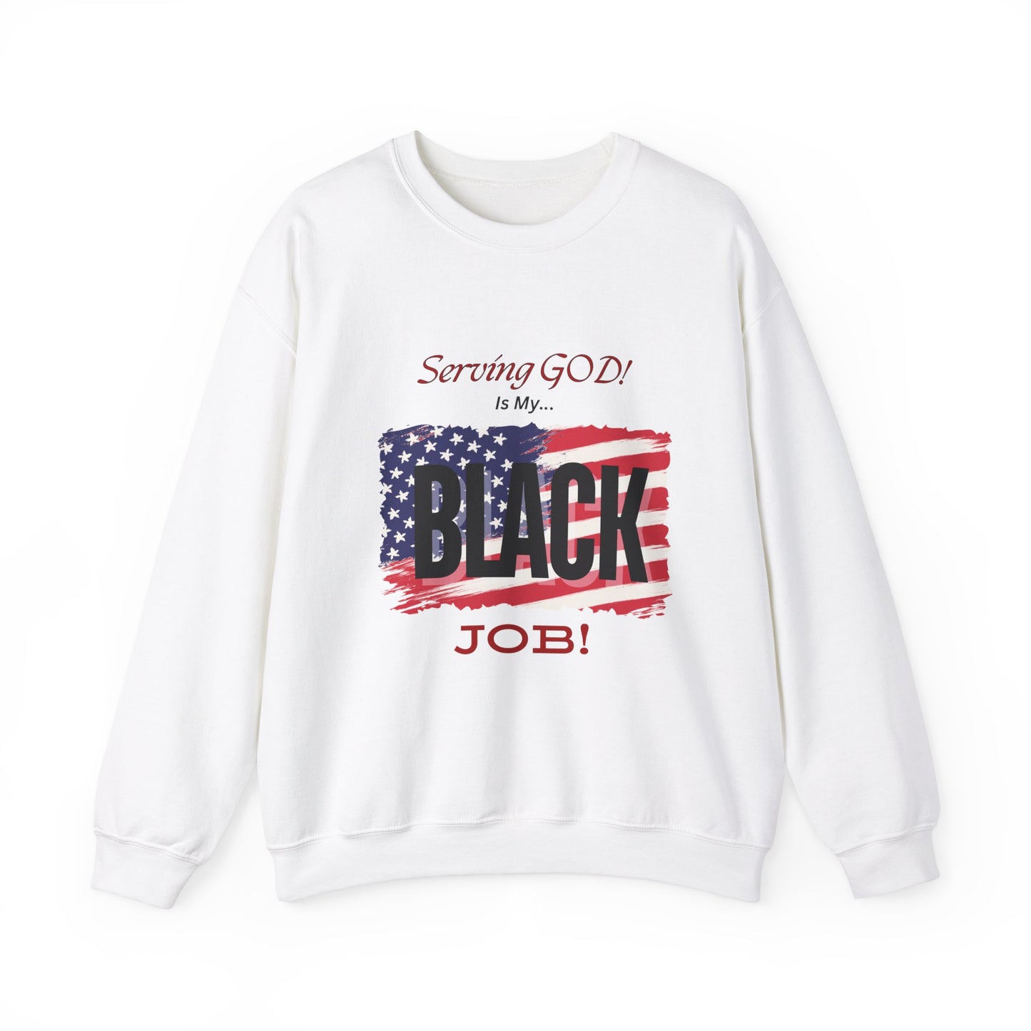 Crewneck Sweatshirt - Serving God Is a Black Job